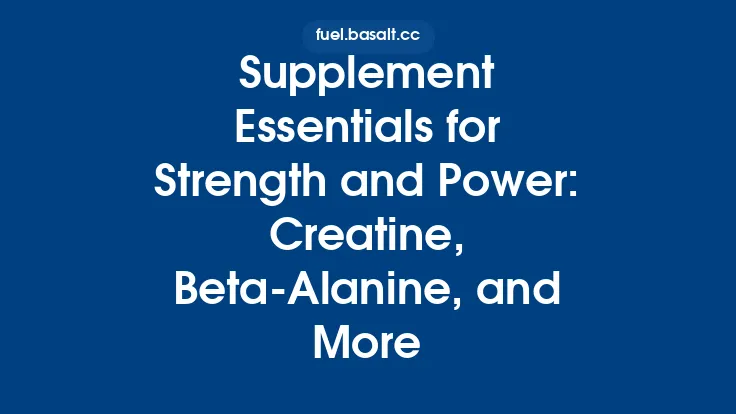 Supplement Essentials for Strength and Power: Creatine, Beta‑Alanine, and More Thumbnail