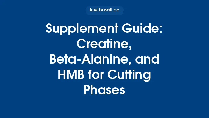 Supplement Guide: Creatine, Beta‑Alanine, and HMB for Cutting Phases Thumbnail