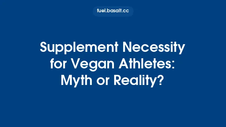 Supplement Necessity for Vegan Athletes: Myth or Reality? Thumbnail