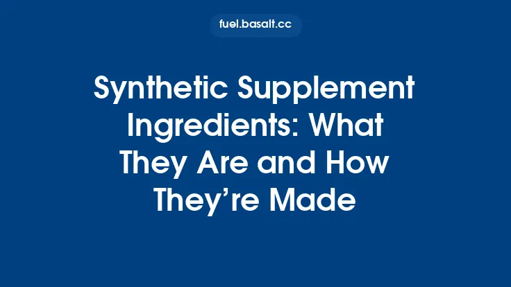 Synthetic Supplement Ingredients: What They Are and How They’re Made Thumbnail