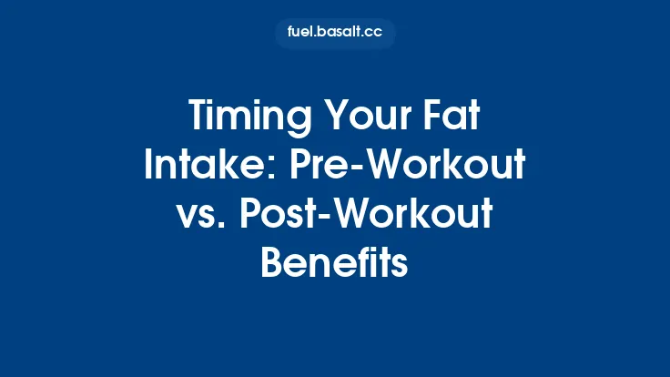 Timing Your Fat Intake: Pre‑Workout vs. Post‑Workout Benefits Thumbnail