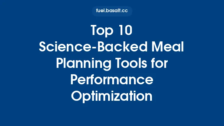 Top 10 Science-Backed Meal Planning Tools for Performance Optimization Thumbnail