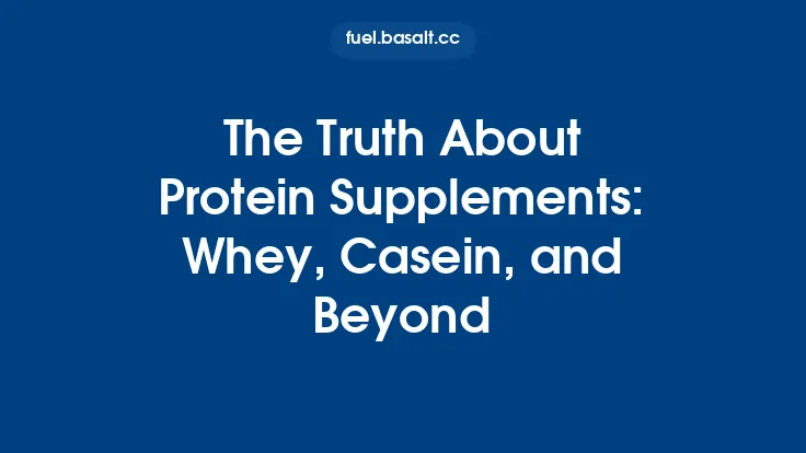 The Truth About Protein Supplements: Whey, Casein, and Beyond Thumbnail
