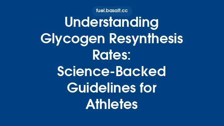 Understanding Glycogen Resynthesis Rates: Science‑Backed Guidelines for Athletes Thumbnail