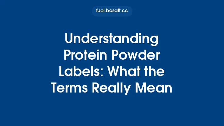 Understanding Protein Powder Labels: What the Terms Really Mean Thumbnail
