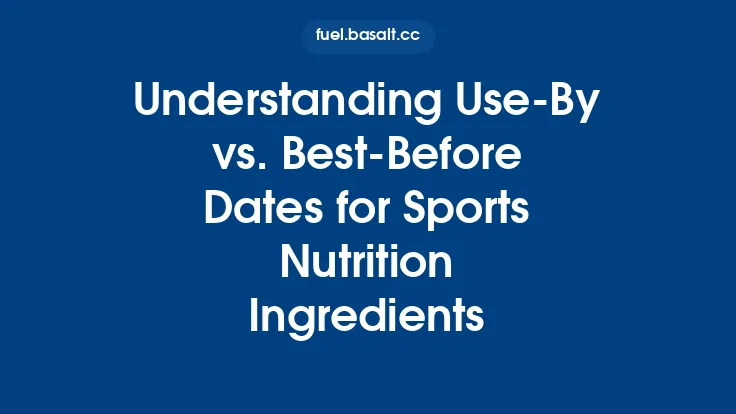 Understanding Use‑By vs. Best‑Before Dates for Sports Nutrition Ingredients Thumbnail