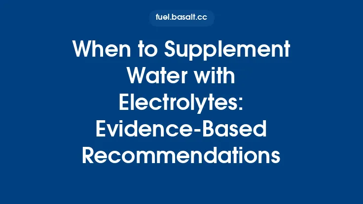 When to Supplement Water with Electrolytes: Evidence-Based Recommendations Thumbnail