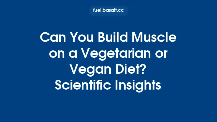 Can You Build Muscle on a Vegetarian or Vegan Diet? Scientific Insights Thumbnail