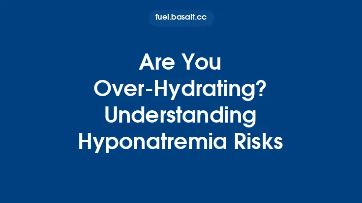 Are You Over‑Hydrating? Understanding Hyponatremia Risks Thumbnail